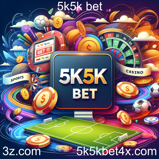 Explorando Apostas em '5k5k bet': Uma Nova Era de Entretenimento